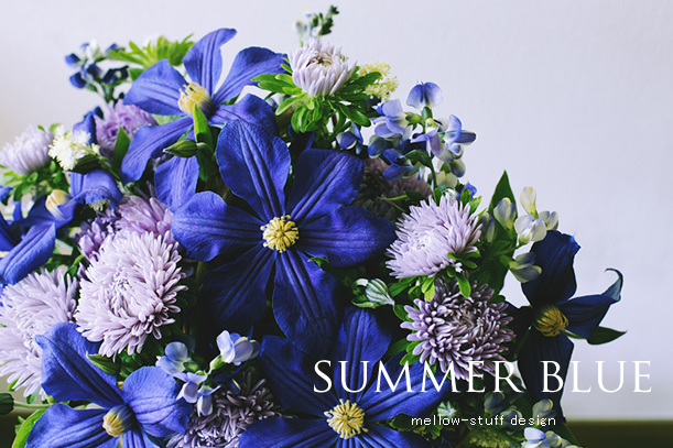 summer blue | p.1159 | MELLEOW STUFF DESIGN | メロウスタフ | フォトグラファー | フラワーアレンジ | 東京都目黒区 | 子宮体癌 闘病